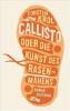 Callisto oder Die Kunst des Rasenmähens - Torsten Krol