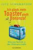 Ich glaub, mein Toaster pfeift Bonanza! - Lutz Schumacher