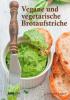 Vegane und vegetarische Brotaufstriche - Johanna Sederl
