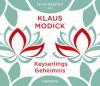 Keyserlings Geheimnis, 6 Audio-CDs - Klaus Modick