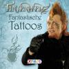 Tintenherz, Fantastische Tattoos - Cornelia Funke