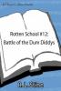 Rotten School #12: Battle of the Dum Diddys - R. L. Stine