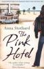 The Pink Hotel - Anna Stothard