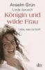 Königin und wilde Frau - Linda Jarosch, Anselm Grün