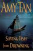 Saving Fish from Drowning - Amy Tan