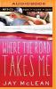 Where the Road Takes Me - Jay McLean