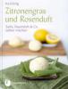 Zitronengras und Rosenduft - Ira König