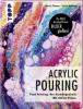 Acrylic Pouring. Der neue Acrylmal-Trend: BILDER gießen! - Martin Thomas, Sylvia Homberg
