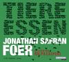 Tiere Essen, 4 Audio-CDs - Jonathan Safran Foer