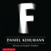 F, 7 Audio-CDs - Daniel Kehlmann