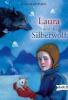 Laura und der Silberwolf - Antonia Michaelis