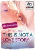 This is not a love story Leseprobe - Holly Bourne