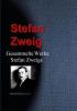 Gesammelte Werke Stefan Zweigs - Stefan Zweig