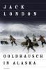 Goldrausch in Alaska - Jack London