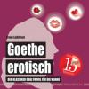 Goethe erotisch - Erwin Leibfried