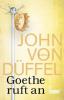 Goethe ruft an - John von Düffel