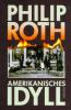 Amerikanisches Idyll - Philip Roth