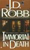 Immortal in Death - J. D. Robb, Nora Roberts