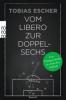 Vom Libero zur Doppelsechs - Tobias Escher