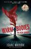 Warm Bodies and the New Hunger: A Special 5th Anniversary Edition - Isaac Marion