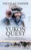 Abenteuer Yukon Quest - Nicolas Vanier