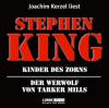 Kinder des Zorns / Der Werwolf von Tarker Mill, 3 Audio-CDs - Stephen King