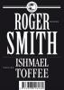 Ishmael Toffee - Roger Smith