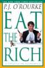 Eat the Rich - P. J. O'Rourke