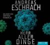 Herr aller Dinge, 8 Audio-CDs - Andreas Eschbach