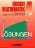 Kusch. Mathematik 4. Aufgabensammlung mit Lösungswegen - Lothar Kusch