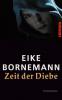 Zeit der Diebe - Eike Bornemann