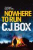 Nowhere to Run - C. J. Box