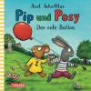 Pip und Posy: Der rote Ballon - Axel Scheffler