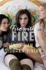 Fire with Fire - Siobhan Vivian, Jenny Han