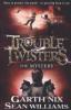 Troubletwisters: The Mystery - Garth Nix, Sean Williams