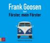 Förster, mein Förster, 5 Audio-CDs - Frank Goosen