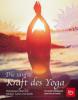 Die sanfte Kraft des Yoga - Stephanie Schönberger, Christina Loy-Birzer