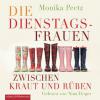 Die Dienstagsfrauen zwischen Kraut und Rüben, 4 Audio-CDs - Monika Peetz