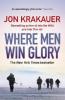 Where Men Win Glory - Jon (Author) Krakauer