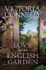 LOVE IN AN ENGLISH GARDEN - Victoria Connelly