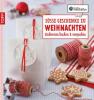 Die kreative Manufaktur - Süße Geschenke zu Weihnachten - Anne Iburg, Gesine Harth