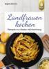 Landfrauen kochen - Brigitte Heinrich