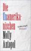 Die Unamerikanischen - Molly Antopol