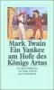 Ein Yankee am Hofe des Königs Artus - Mark Twain