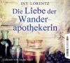 Die Liebe der Wanderapothekerin, 6 Audio-CDs - Iny Lorentz