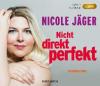 Nicht direkt perfekt, 1 MP3-CD - Nicole Jäger