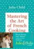 Mastering the Art of French Cooking: Volume 1. 50th Anniversary Edition - Julia Child