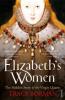 Elizabeth's Women - Tracy Borman