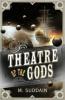 Theatre of the Gods - M. Suddain