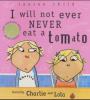 I will not ever Never eat a tomato - Lauren Child